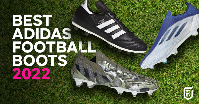BEST ADIDAS FOOTBALL BOOTS IN 2022